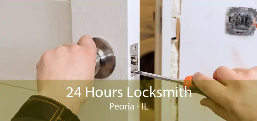 24 Hours Locksmith Peoria - IL