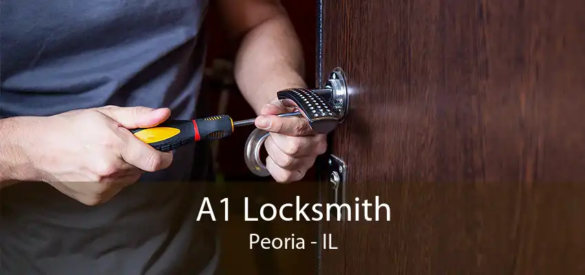 A1 Locksmith Peoria - IL