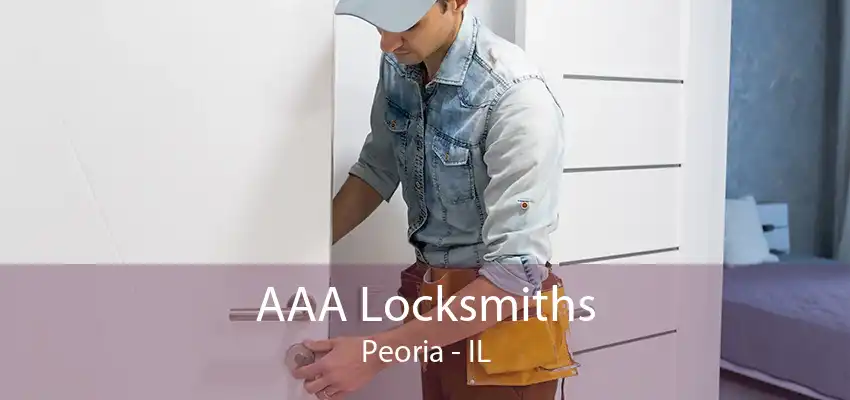 AAA Locksmiths Peoria - IL