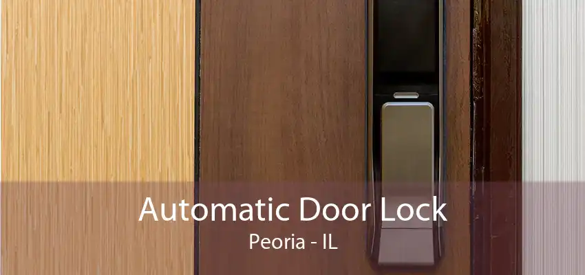 Automatic Door Lock Peoria - IL