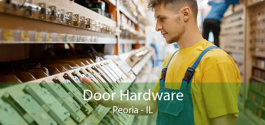 Door Hardware Peoria - IL