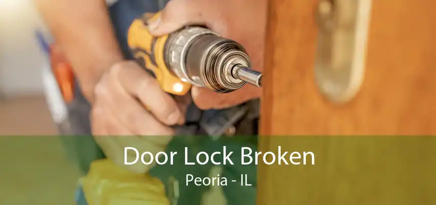 Door Lock Broken Peoria - IL