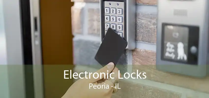 Electronic Locks Peoria - IL