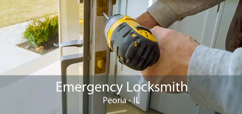 Emergency Locksmith Peoria - IL