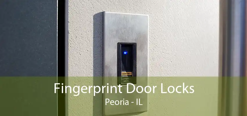 Fingerprint Door Locks Peoria - IL