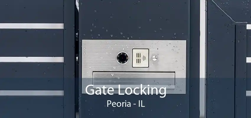 Gate Locking Peoria - IL