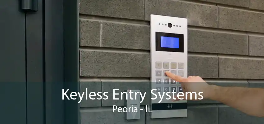 Keyless Entry Systems Peoria - IL