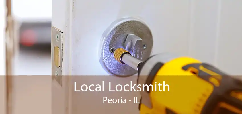 Local Locksmith Peoria - IL