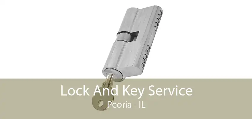 Lock And Key Service Peoria - IL