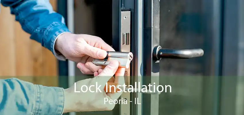 Lock Installation Peoria - IL