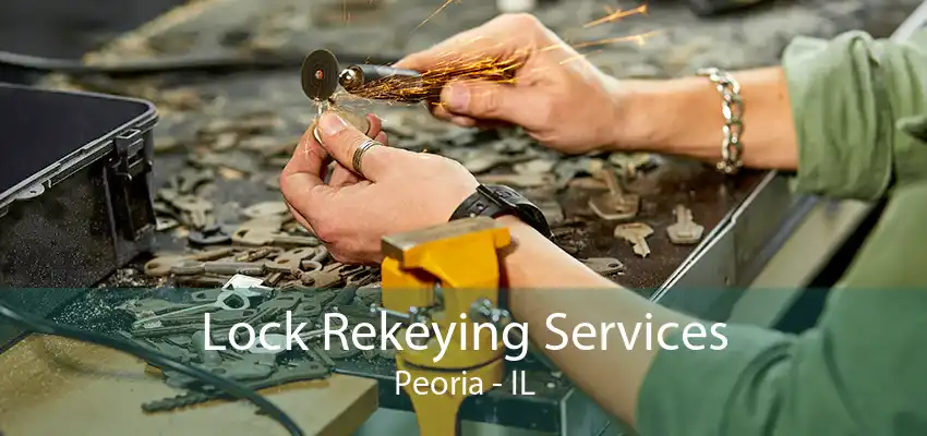 Lock Rekeying Services Peoria - IL