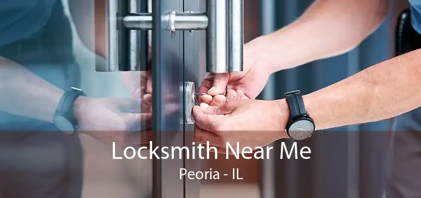 Locksmith Near Me Peoria - IL