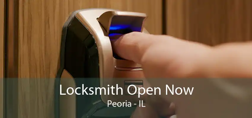 Locksmith Open Now Peoria - IL