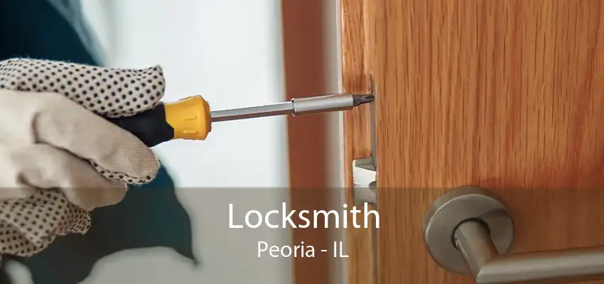 Locksmith Peoria - IL