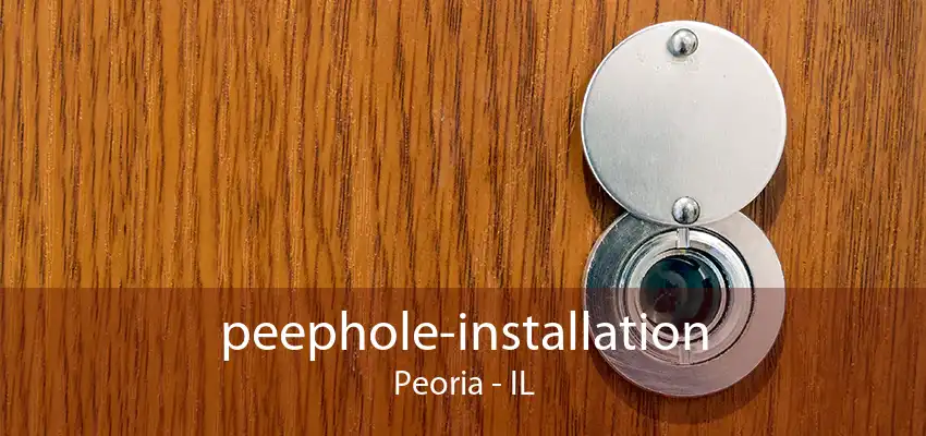 peephole-installation Peoria - IL