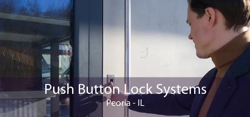 Push Button Lock Systems Peoria - IL