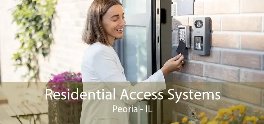 Residential Access Systems Peoria - IL