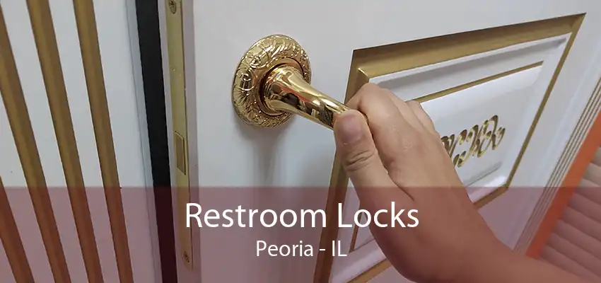 Restroom Locks Peoria - IL