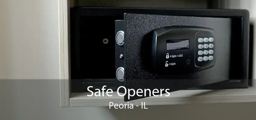 Safe Openers Peoria - IL