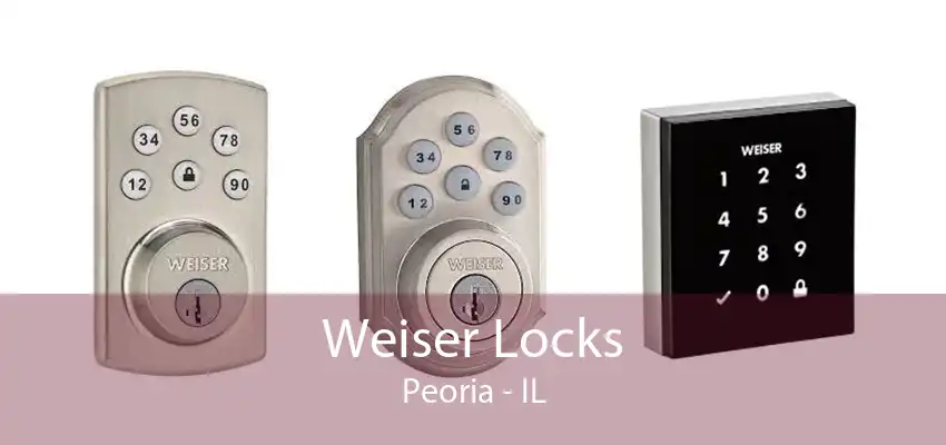 Weiser Locks Peoria - IL